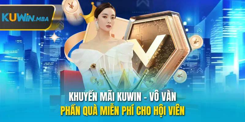 Khuyến mãi kuwin vô vàn phần quà miễn phí cho hội viên